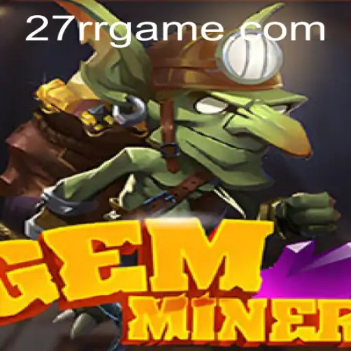 Exploring the Enchanting World of GemMiner: An In-Depth Guide