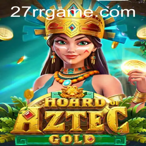 Discover the Thrills of HoardofAztecgold: An Adventure with 27RR